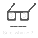3D Maybe 3D Maybe